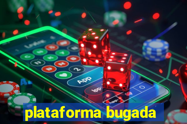 plataforma bugada